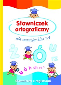 Obrazek Słowniczek ortograficzny dla uczniów klas 1-4