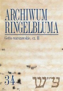 Picture of Archiwum Ringelbluma. Konspiracyjne Archiwum Getta Warszawy Tom 34 Getto warszawskie II