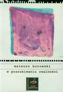Picture of W poszukiwaniu realności Przemiany formy dramatycznej końca XX wieku a nowe mimesis