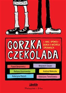 Picture of Gorzka czekolada i inne opowiadania o ważnych sprawach