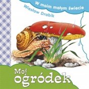 polish book : Mój ogróde... - Wiesław Drabik