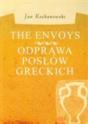 Polska książka : The Envoys... - Jan Kochanowski