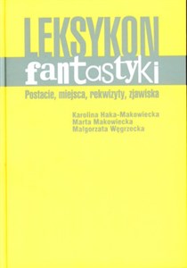 Picture of Leksykon fantastyki Postacie, miejsca, rekwizyty, zjawisk