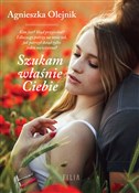 Szukam wła... - Agnieszka Olejnik -  Polish Bookstore 