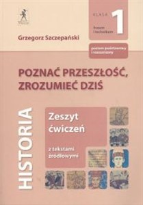 Picture of Poznać przeszłość, zrozumieć dziś 1 Zeszyt ćwiczeń Zakres podstawowy i rozszerzony Liceum, technikum