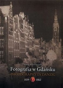 Picture of Fotografia w Gdańsku 1839-1862