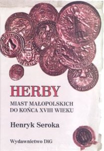 Picture of Herby miast małopolskich do końca XVIII wieku
