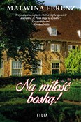 Na miłość ... - Malwina Ferenz -  Polish Bookstore 