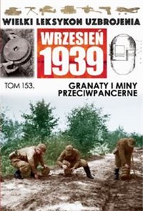 Obrazek Wielki Leksykon Uzbrojenia Wrzesień 1939 t.153 Granaty i miny przeciwpancerne
