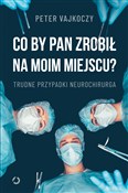Polska książka : Co by pan ... - Peter Vajkoczy