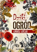 Dziki ogró... - Łukasz Łuczaj -  books from Poland