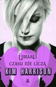 Umarli cza... - Kim Harrison -  books in polish 