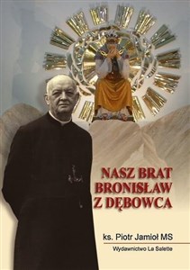 Obrazek Nasz brat Bronisław z Dębowca
