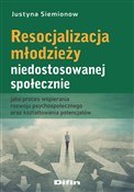 Resocjaliz... - Justyna Siemionow -  Polish Bookstore 