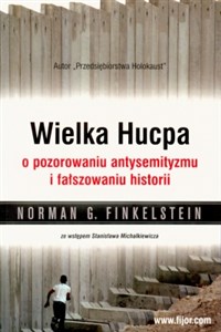 Picture of Wielka hucpa O pozorowaniu antysemityzmu i fałszowaniu historii