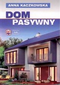Dom pasywn... - Anna Kaczkowska -  foreign books in polish 