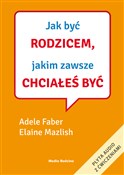 Jak być ro... - Adele Faber, Elaine Mazlish -  Polish Bookstore 