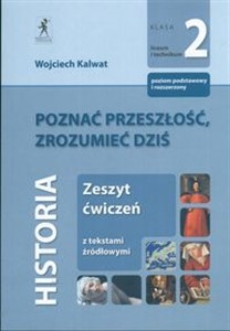 Picture of Poznać przeszłość, zrozumieć dziś 2 Zeszyt ćwiczeń Zakres podstawowy i rozszerzony Liceum, technikum