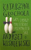 Gry i zaba... - Katarzyna Grochola, Andrzej Wiśniewski -  foreign books in polish 