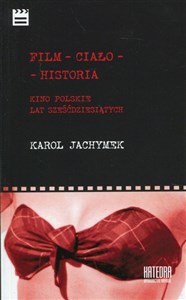 Picture of Film - ciało - historia Kino polskie lat sześćdziesiątych