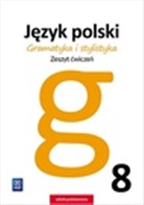 Picture of Gramatyka i stylistyka Język polski 8 Zeszyt ćwiczeń Szkoła podstawowa