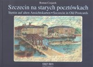 Picture of Szczecin na starych pocztówkach Stettin auf alten Anschitskarten - Szczecin in Old Postcards