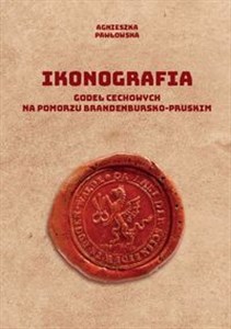 Picture of Ikonografia godeł cechowych na Pomorzu brandenbursko-pruskim