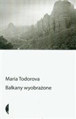 Bałkany wy... - Maria Todorova -  foreign books in polish 