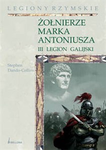 Picture of Żołnierze Marka Antoniusza III Legion Galijski