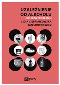polish book : Uzależnien... - Lidia Cierpiałkowska, Jan Chodkiewicz