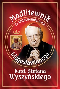 Obrazek Modlitewnik za wstawiennictwem błogosławionego kard. Stefana Wyszyńskiego