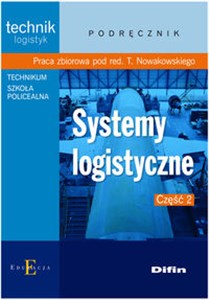 Obrazek Systemy logistyczne Część 2 Podręcznik technik logistyk, technikum, szkoła policealna