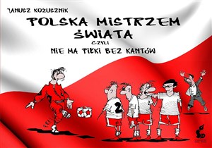 Obrazek Polska mistrzem świata, czyli nie ma piłki bez kantów