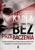 Bez przeba... - Grzegorz Kapla -  Polish Bookstore 