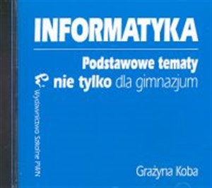 Picture of Informatyka Podstawowe tematy nie tylko dla gimnazjum CD Gimnazjum
