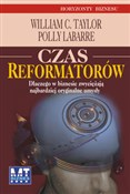 Czas refor... - William C. Taylor, Polly LaBarre -  books in polish 