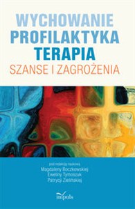 Picture of Wychowanie Profilaktyka Terapia Szanse i zagrożenia