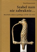 Szabel nam... - Paweł Komorowski -  books from Poland