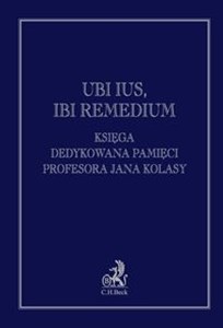 Picture of Ubi ius, ibi remedium Księga dedykowana pamięci profesora Jana Kolasy