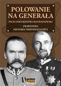 Picture of Polowanie na Generała Piłsudski kontra Rozwadowski