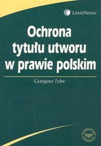 Picture of Ochrona tytułu utworu w prawie polskim