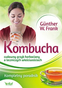 Picture of Kombucha cudowny grzyb herbaciany o leczniczych właściwościach Kompletny poradnik