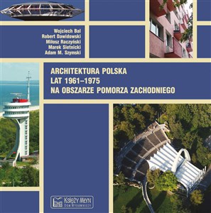 Picture of Architektura polska lat 1961-1975 na obszarze Pomorza Zachodniego