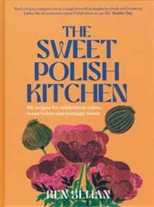 Obrazek The Sweet Polish Kitchen A celebration of home baking and nostalgic treats