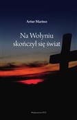 Na Wołyniu... - Artur Marino -  Polish Bookstore 