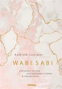 Picture of Wabi sabi Japońska sztuka dostrzegania piękna w przemijaniu