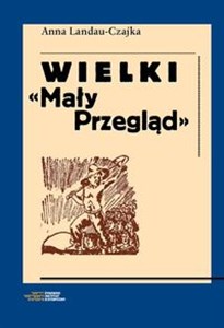 Picture of Wielki Mały Przegląd Społeczeństwo i życie codzienne w II Rzeczypospolitej w oczach korespondentów