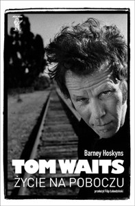 Obrazek Tom Waits. Życie na poboczu