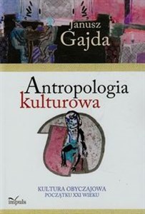 Picture of Antropologia kulturowa Kultura obyczajowa początku XXI wieku Część 2