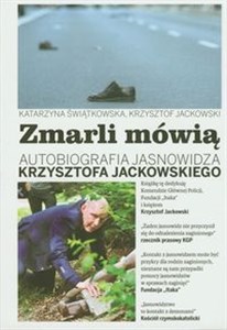 Picture of Zmarli mówią Autobiografia jasnowidza Krzysztofa Jackowskiego tom 1